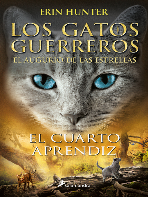 Title details for Los Gatos Guerreros | El augurio de las estrellas 1--El cuarto aprendiz by Erin Hunter - Available